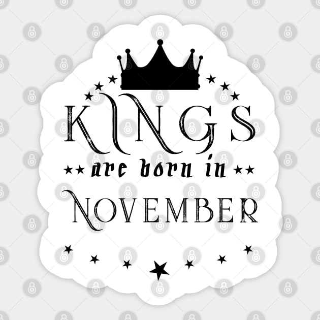 Kings Are Born In November Sticker by mjhejazy